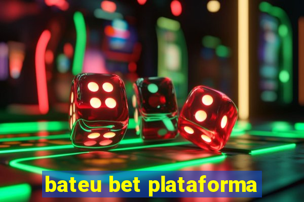 bateu bet plataforma