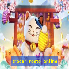 trocar rosto online grátis colocar rosto em vídeo online