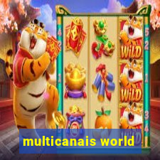 multicanais world