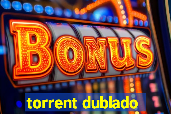 torrent dublado