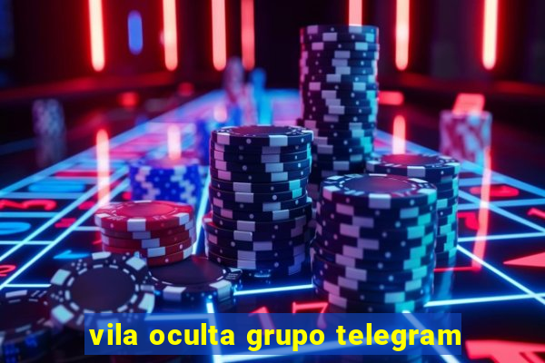 vila oculta grupo telegram