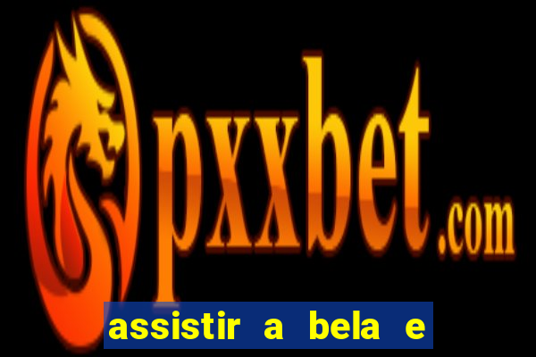 assistir a bela e a fera 2014 completo dublado