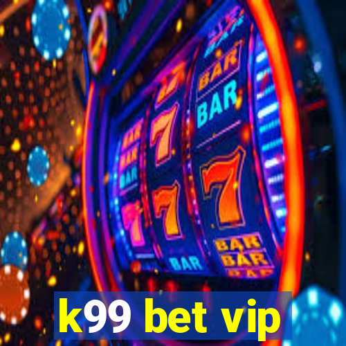 k99 bet vip