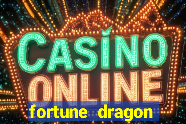 fortune dragon ganho certo demo