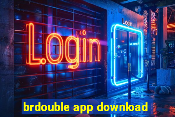 brdouble app download