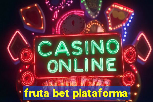 fruta bet plataforma