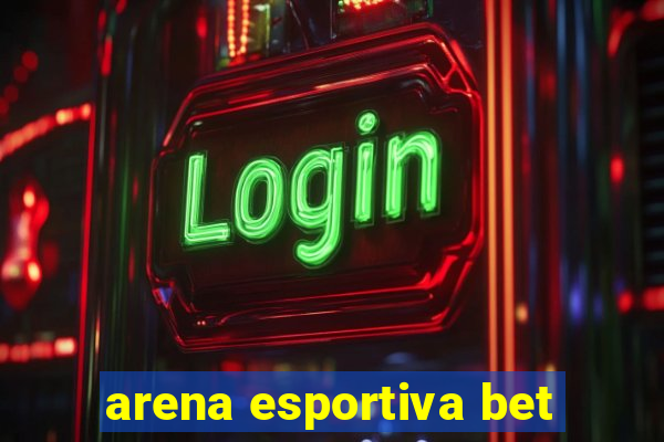 arena esportiva bet