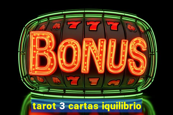 tarot 3 cartas iquilibrio