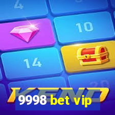 9998 bet vip