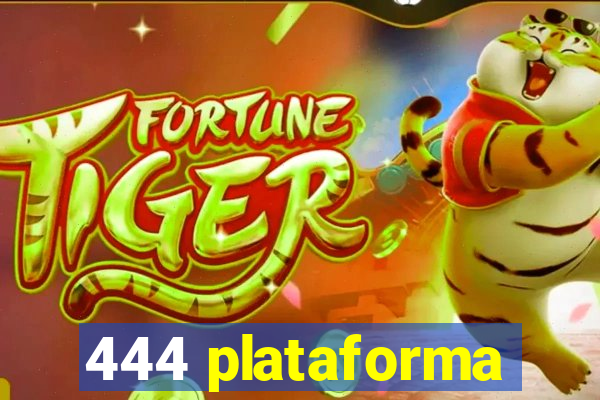 444 plataforma