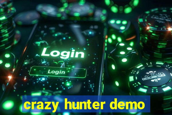 crazy hunter demo