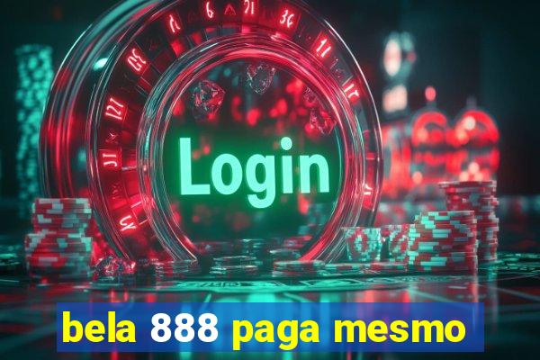 bela 888 paga mesmo