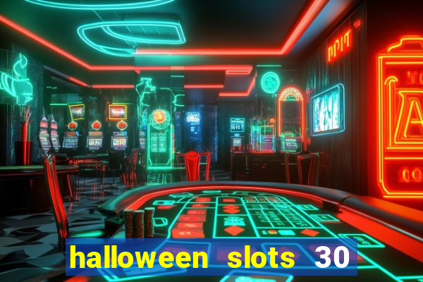 halloween slots 30 linhas multi jogos