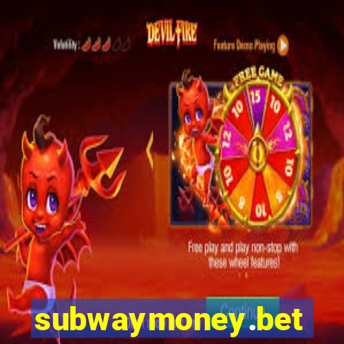 subwaymoney.bet