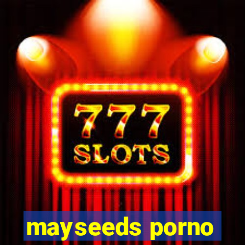 mayseeds porno