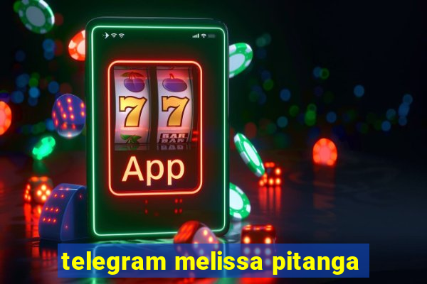 telegram melissa pitanga