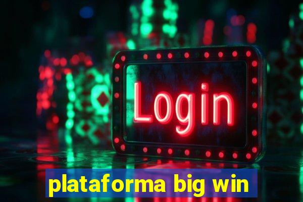 plataforma big win