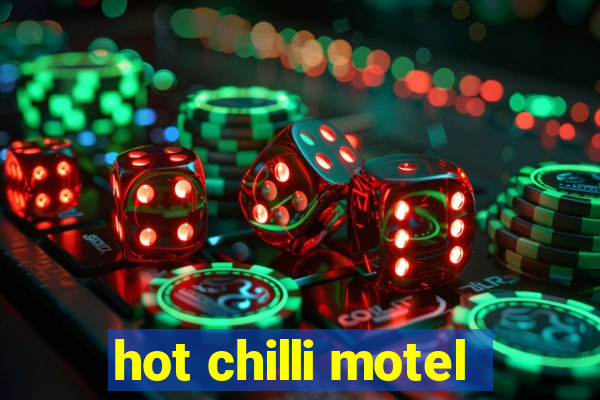 hot chilli motel