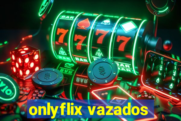 onlyflix vazados