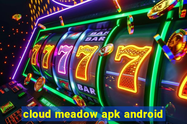 cloud meadow apk android