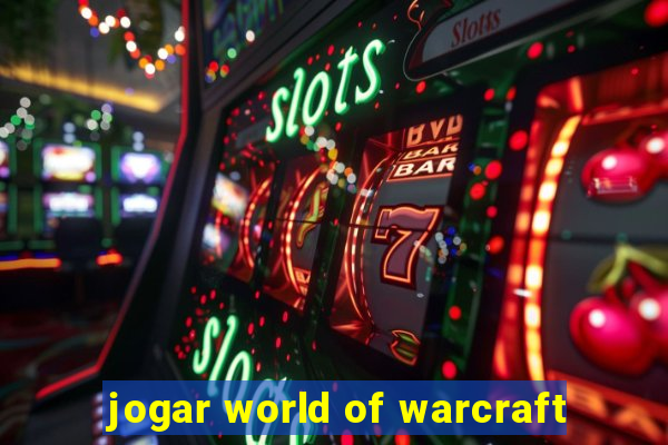 jogar world of warcraft