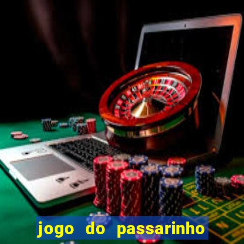 jogo do passarinho para ganhar dinheiro