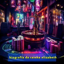 biografia da rainha elizabeth