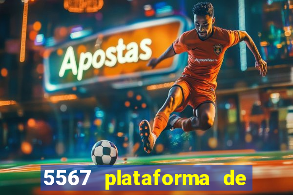 5567 plataforma de jogos login