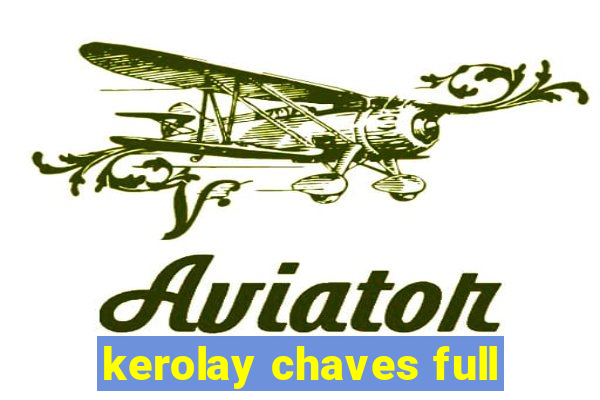 kerolay chaves full