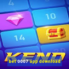 bet 0007 app download