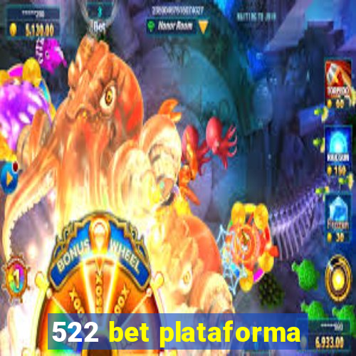 522 bet plataforma