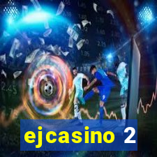 ejcasino 2