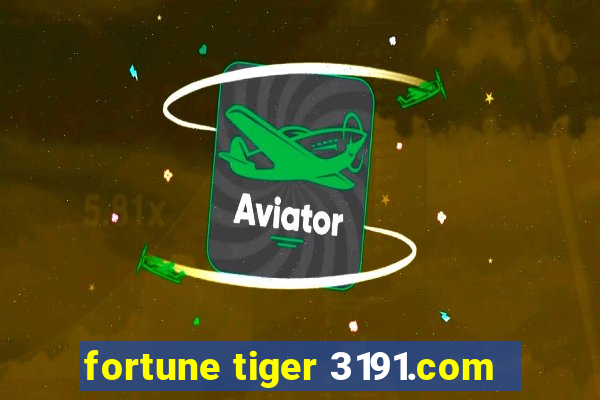 fortune tiger 3191.com