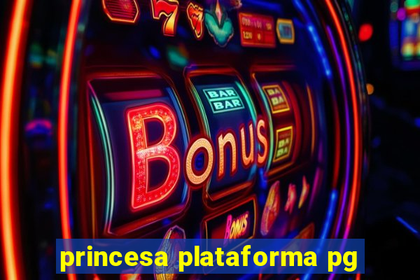 princesa plataforma pg