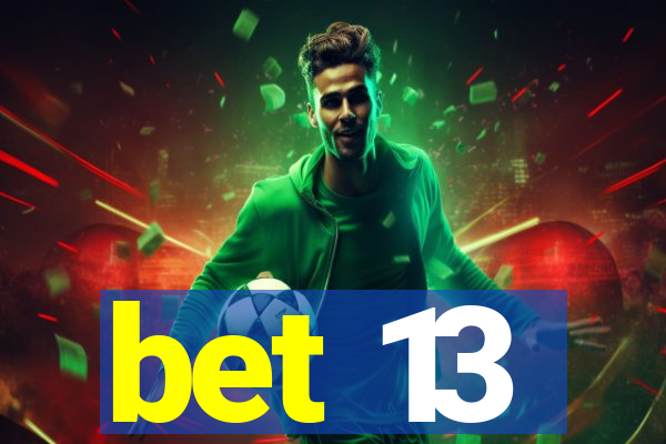 bet 13