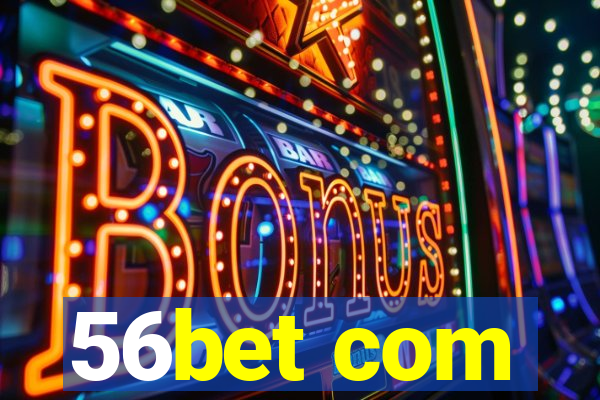 56bet com