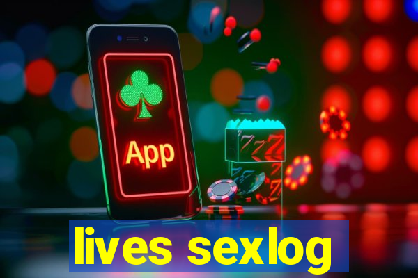 lives sexlog