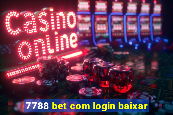 7788 bet com login baixar