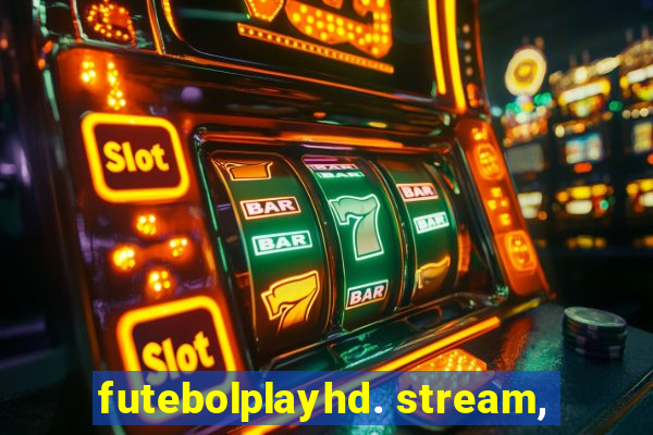 futebolplayhd. stream,