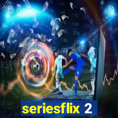 seriesflix 2