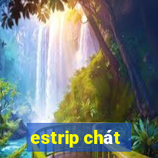 estrip chát