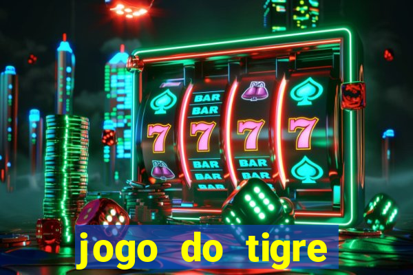 jogo do tigre rodada grátis