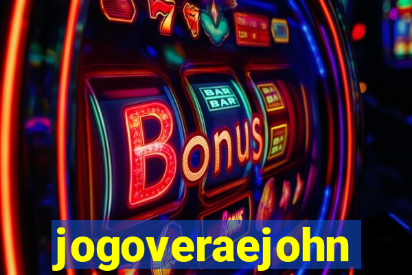 jogoveraejohn