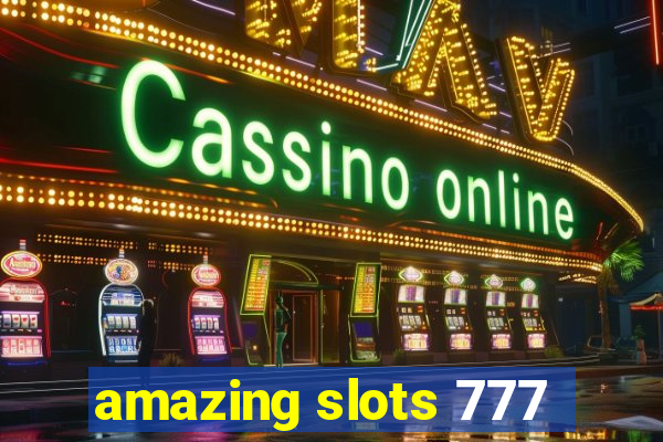 amazing slots 777