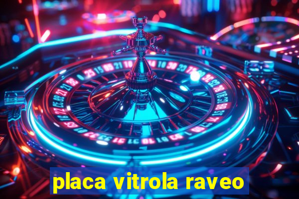 placa vitrola raveo