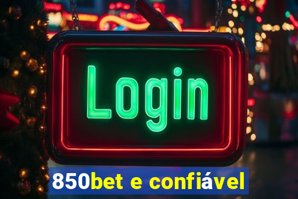 850bet e confiável