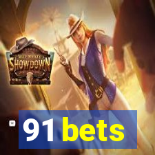 91 bets