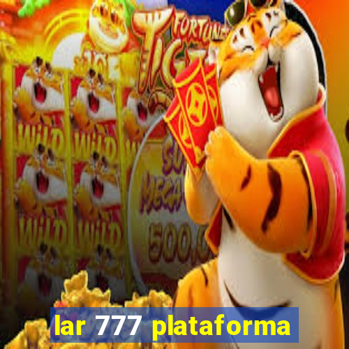 lar 777 plataforma