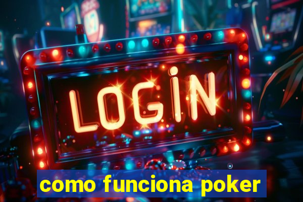 como funciona poker