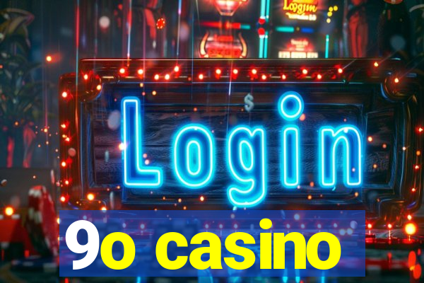 9o casino